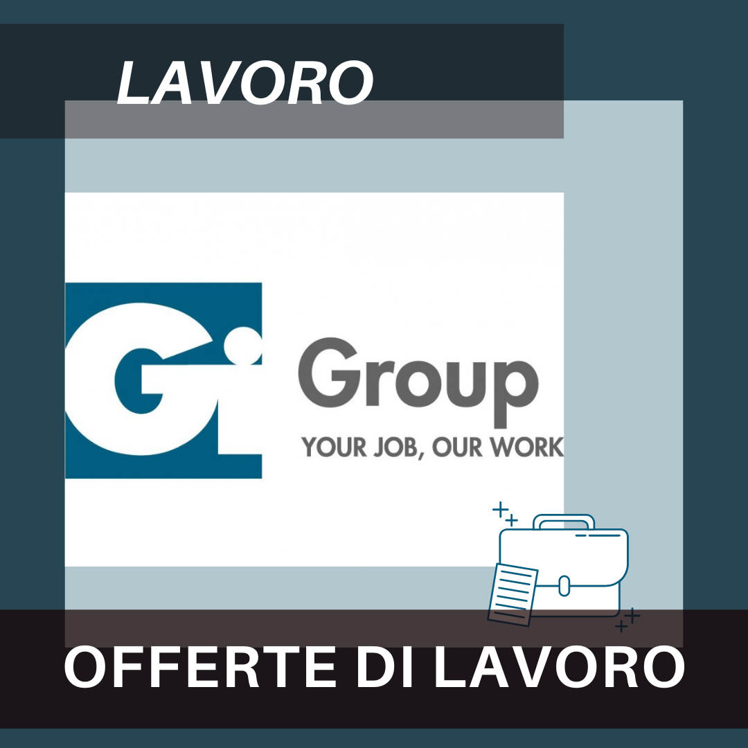 OFFERTE DI LAVORO – Gi Group filiale di Alba