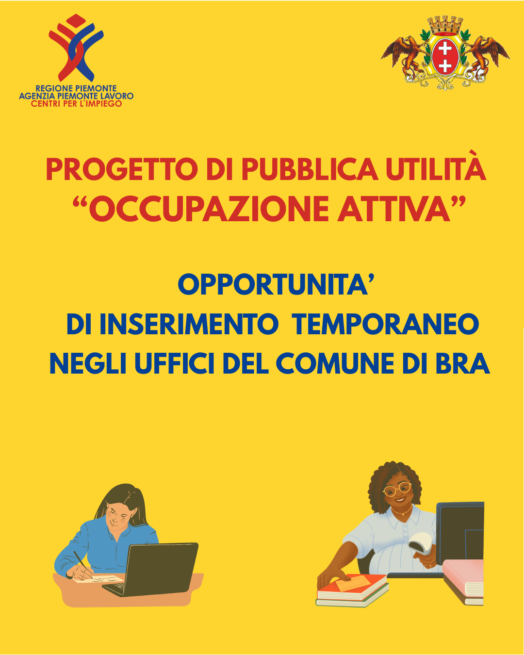 📣 COMUNE DI BRA – PROGETTO PPU “OCCUPAZIONE ATTIVA” IMPIEGO DI N.6 PERSONE DISOCCUPATE CON CONTRATTO A TEMPO DETERMINATO DI 5 MESI NEGLI UFFICI COMUNALI 📣